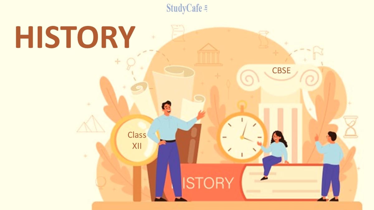 CBSE Class 12 Revised History Syllabus 2022-23