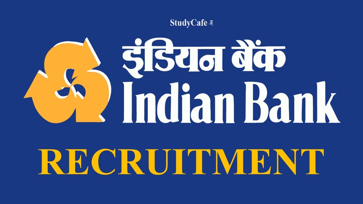 Indian Bank Recruitment 2022: 312 Vacancies, Check Salary, Post & How to Apply