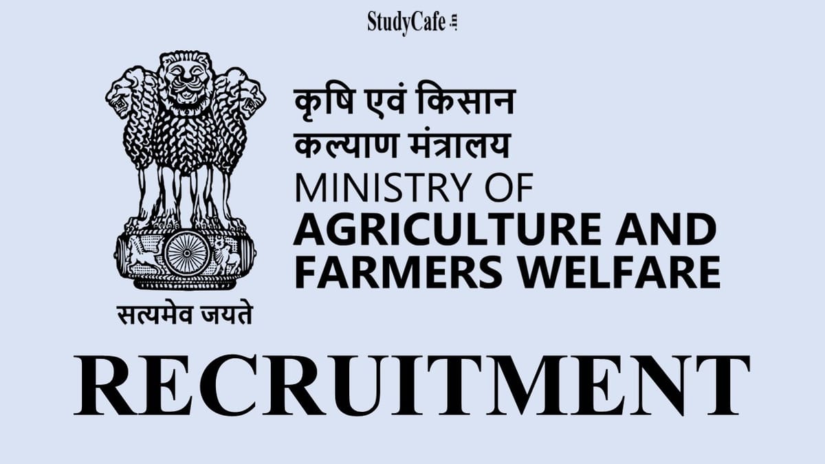 Ministry of Agriculture & Farmers Welfare Recruitment 2022: Salary up to Rs. 2,20,000 per Month, Check Post Details Here