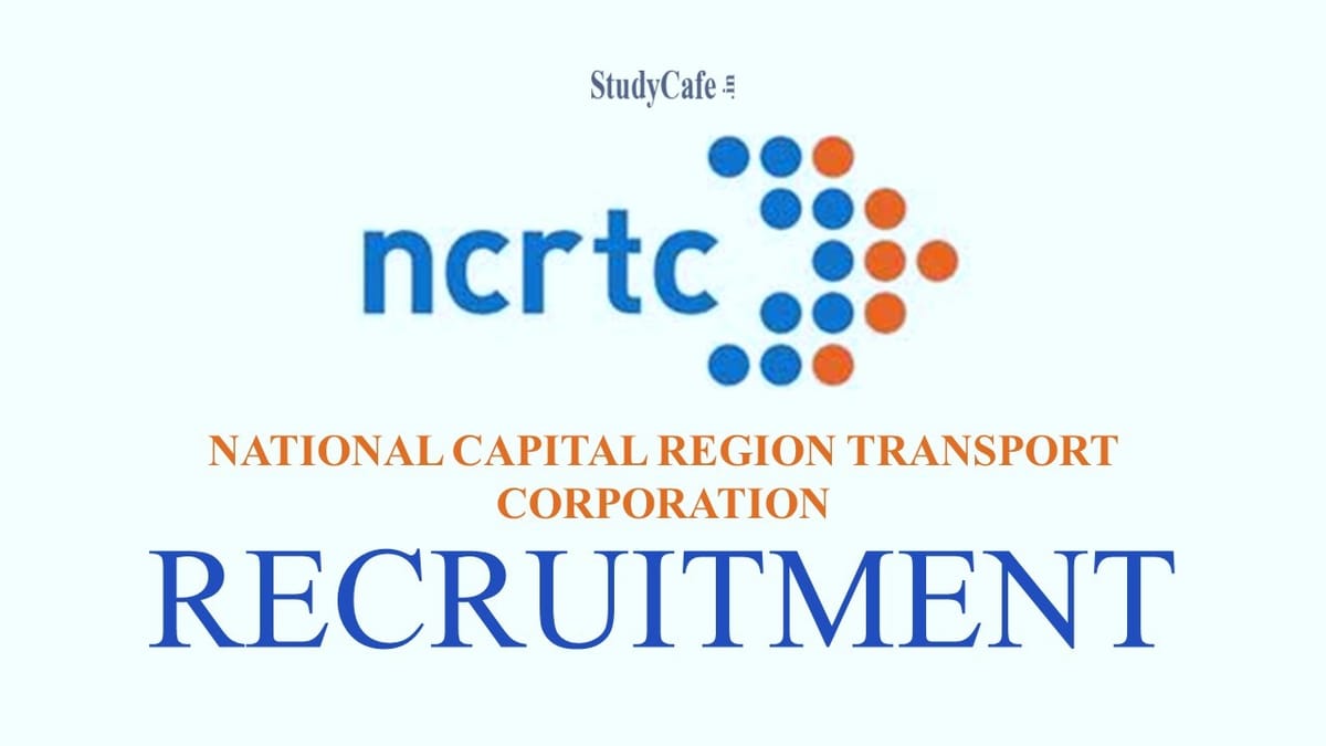 National Capital Region Transport Corporation (NCRTC) Recruitment 2022: Check Posts, Qualifications & How To Apply