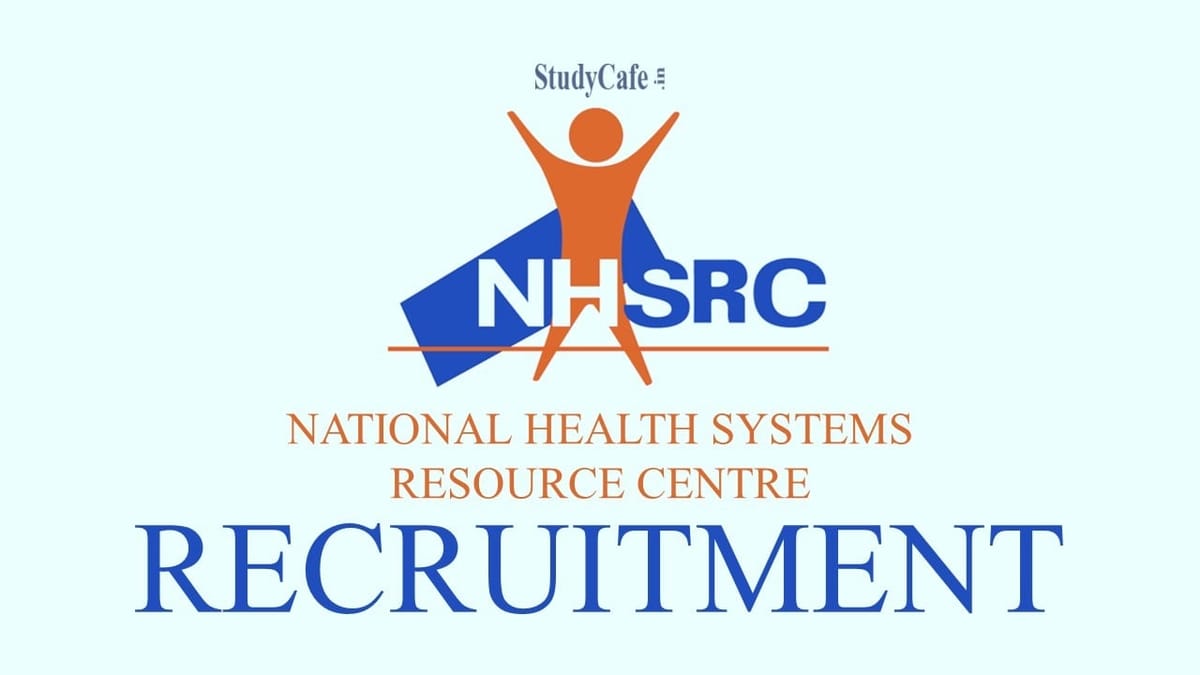 National Health Systems Resource Centre (NHSRC): Remuneration up to Rs. 1,70,000/- per month, Check Post Details Here