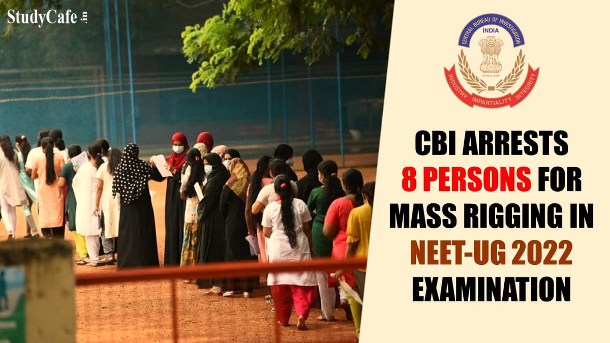 CBI arrests eight persons on charge of mass rigging in NEET-UG 2022 Examination