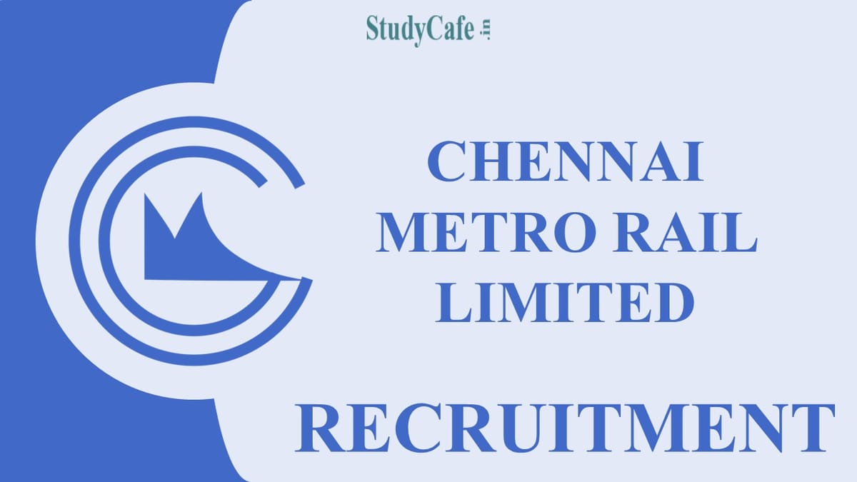 CMRL Recruitment 2022: Pay up to 90000, Check Post, Application Fee, Eligibility and Qualifications Here