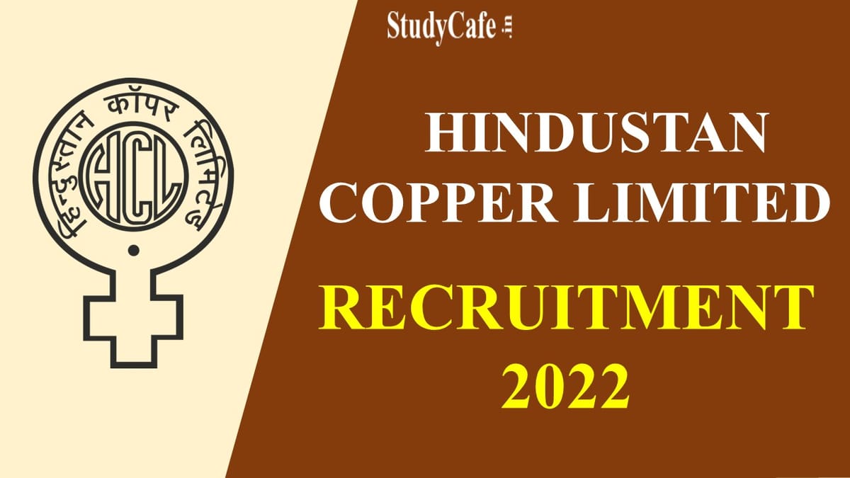 Hindustan Copper Recruitment 2022: Salary Up to 140000, Check Post, Qualification and How to Apply Here