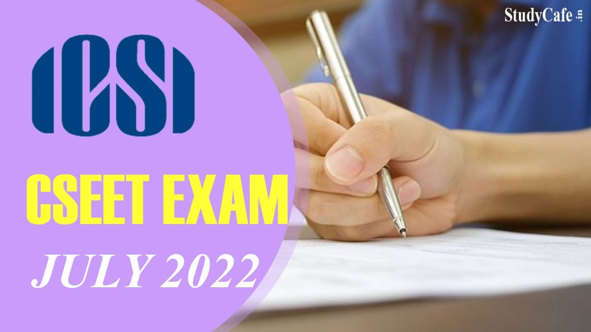 ICSI Released Instructions to Candidates for CSEET July 2022