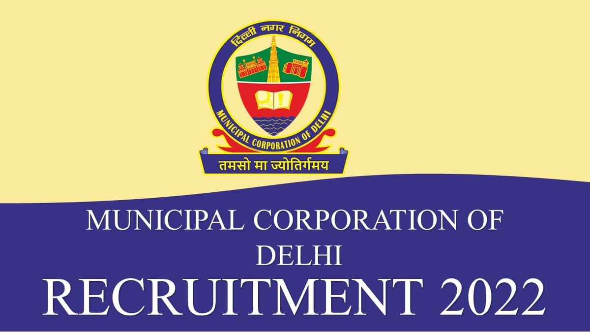 MCD Recruitment Notice 2022: Check Post, Eligibility and How to Apply here