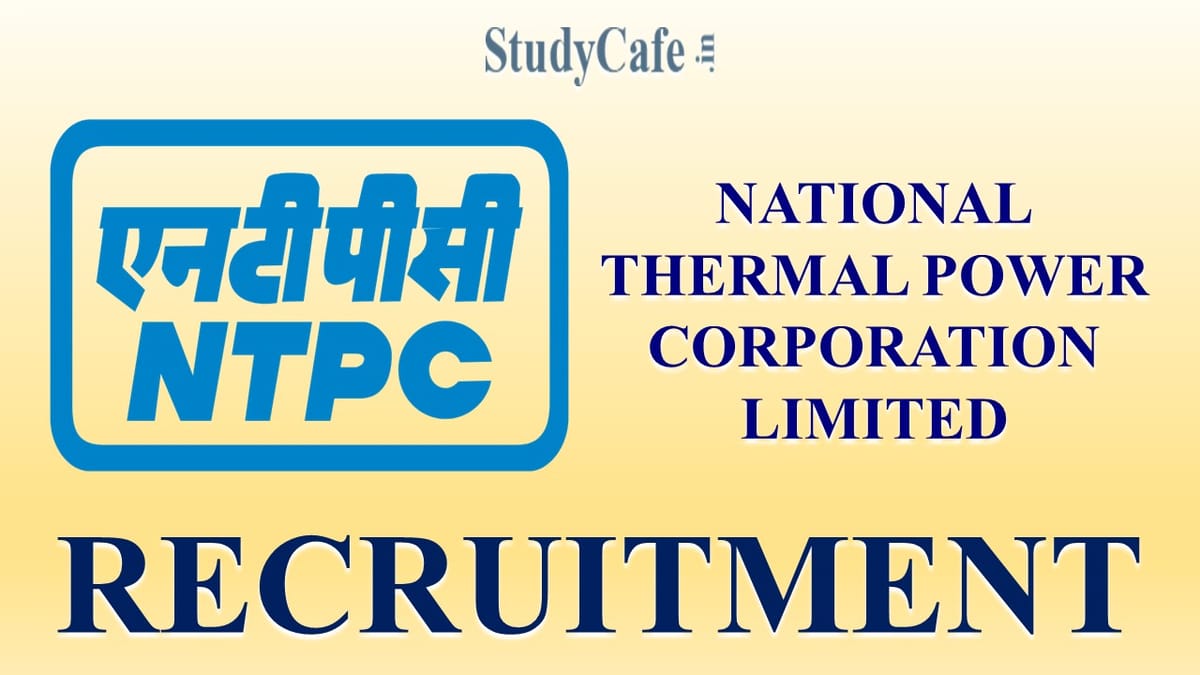 NTPC Recruitment 2022 Notification Out; Check Post Name & How to Fill Application Form