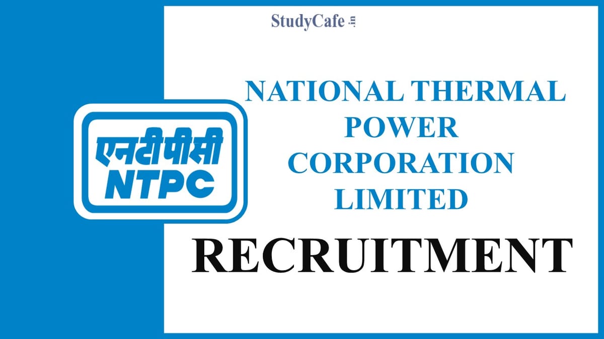 NTPC Recruitment 2022: Salary up to 280000, Check Post, Qualification and Other Details