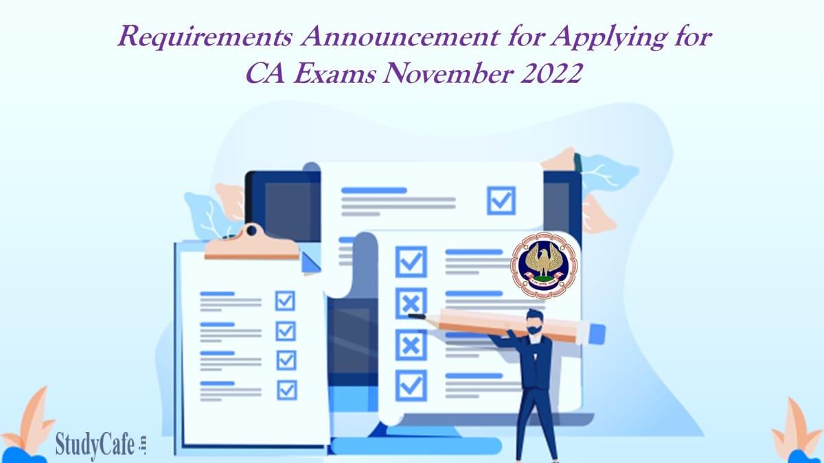 ICAI Announces Requirements for Applying for November 2022 Exams; Check Details