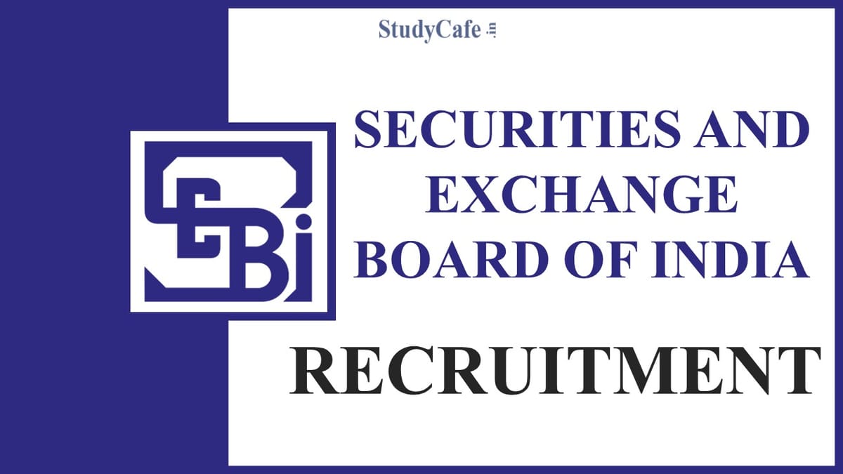 SEBI Recruitment 2022: Check Post, Age and How to Apply Here