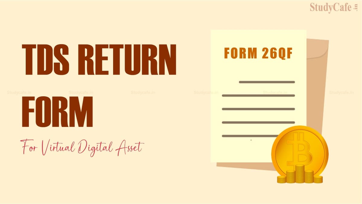 CBDT notifies TDS Return Form for virtual digital asset