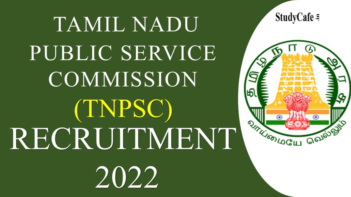 TNPSC Recruitment 2022: Monthly Salary up to 205700, Check Post, Eligibility and Other Details here