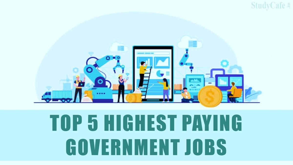 Top 5 Highest Paying Government Jobs in India to Apply This Week; Check Details Here