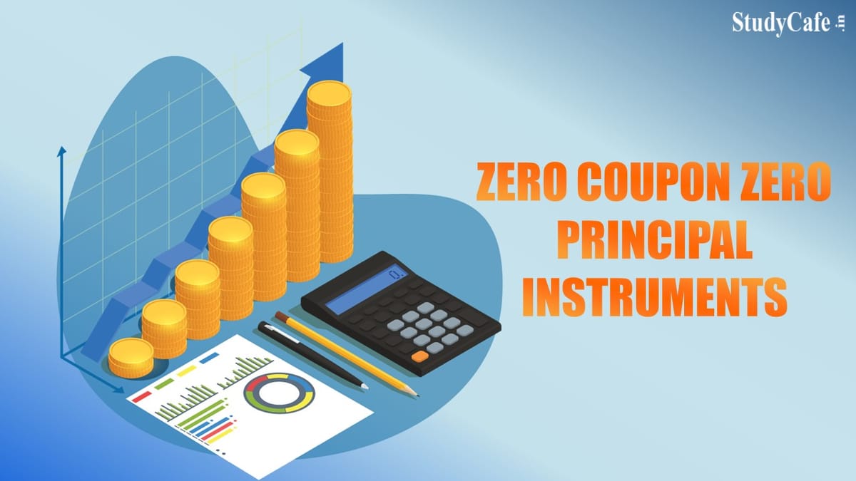 SEBI Notifies Zero Coupon Zero Principal Instruments as Securities under Securities Contracts (Regulation) Act 1956