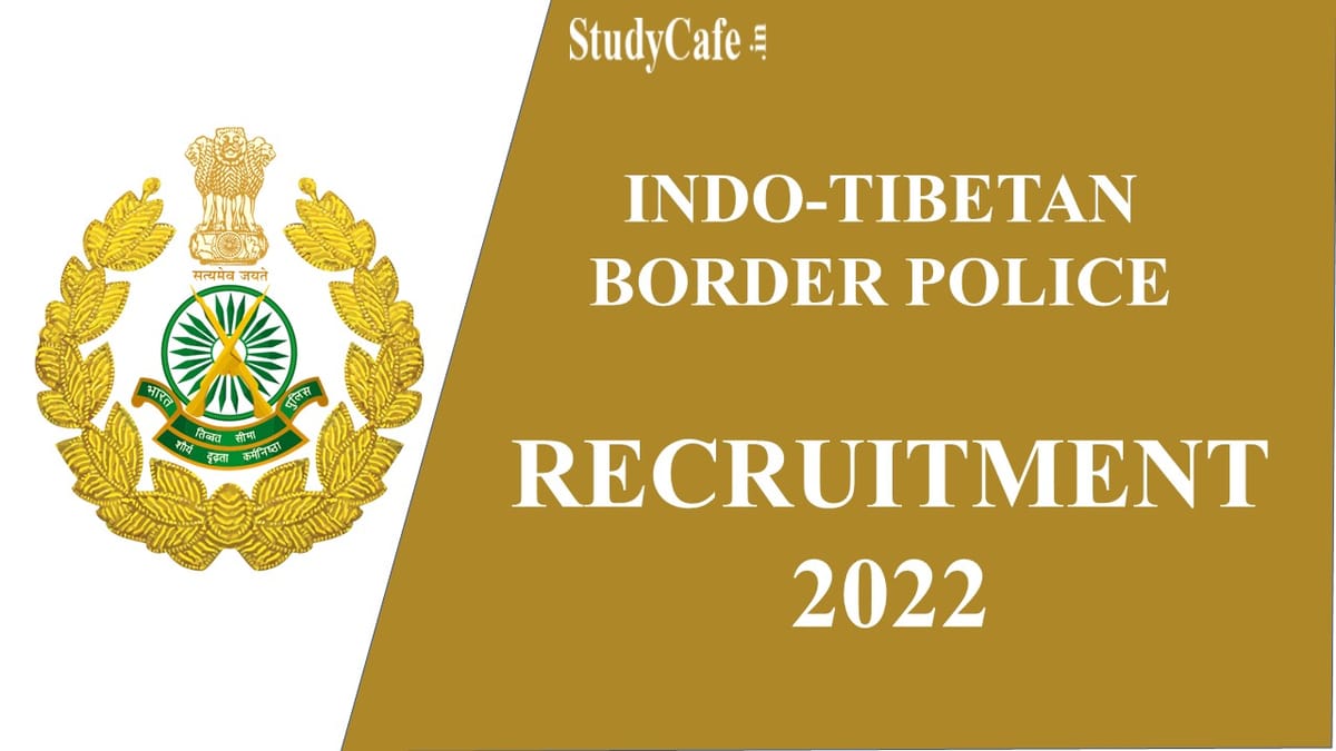 ITBP Recruitment 2022: Pay Scale Up to 92300, 38 Vacancies, Check Posts & Other Important Details Here
