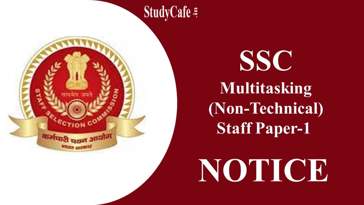 SSC Notice for Multitasking (Non-Technical) Staff Paper-1: Check Details Here