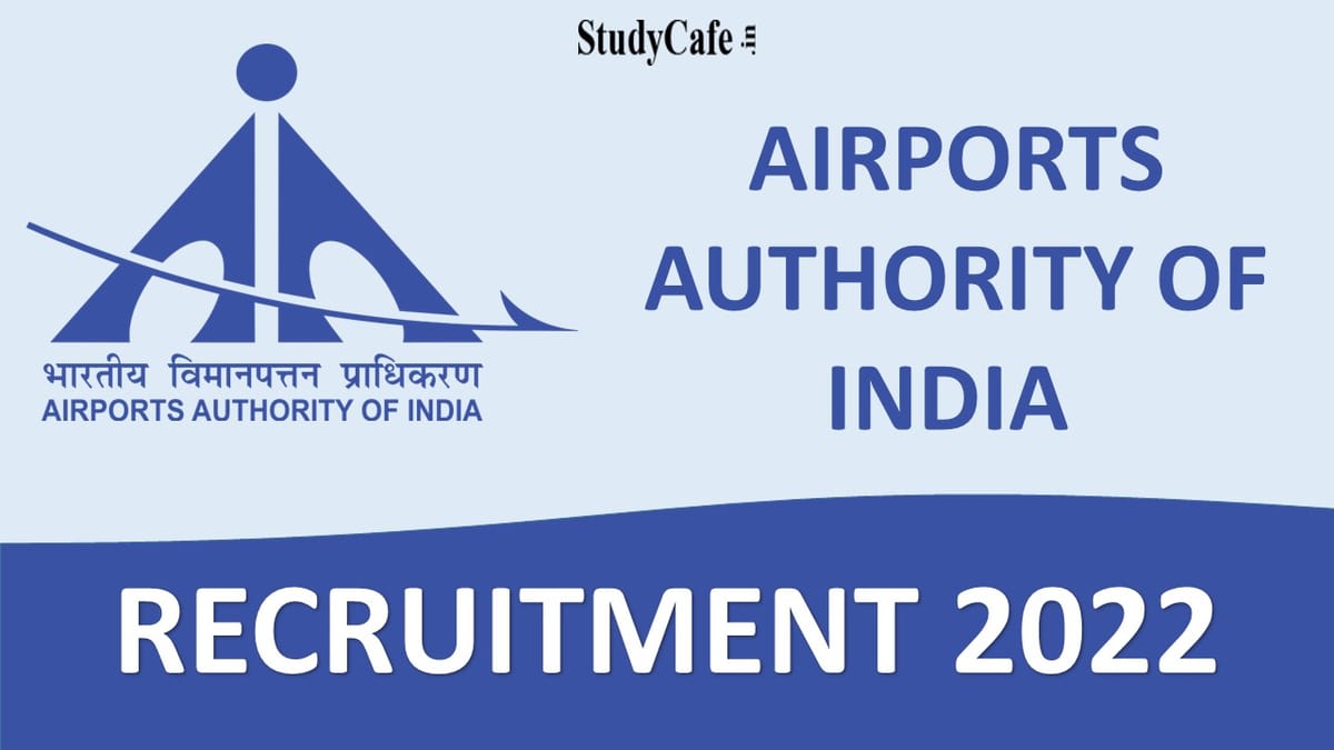 AAI Recruitment 2022: 156 Vacancies, Salary up to 110000, Check Post and Other Details here