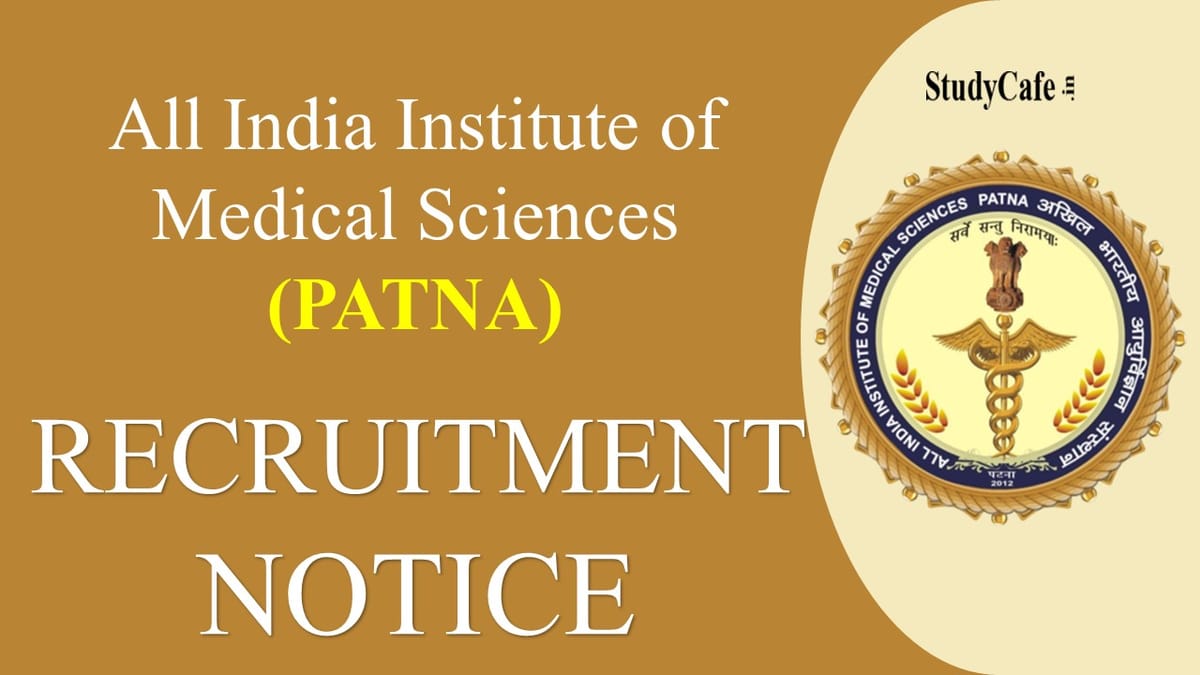 AIIMS Patna Recruitment Notice 2022: Check Details here