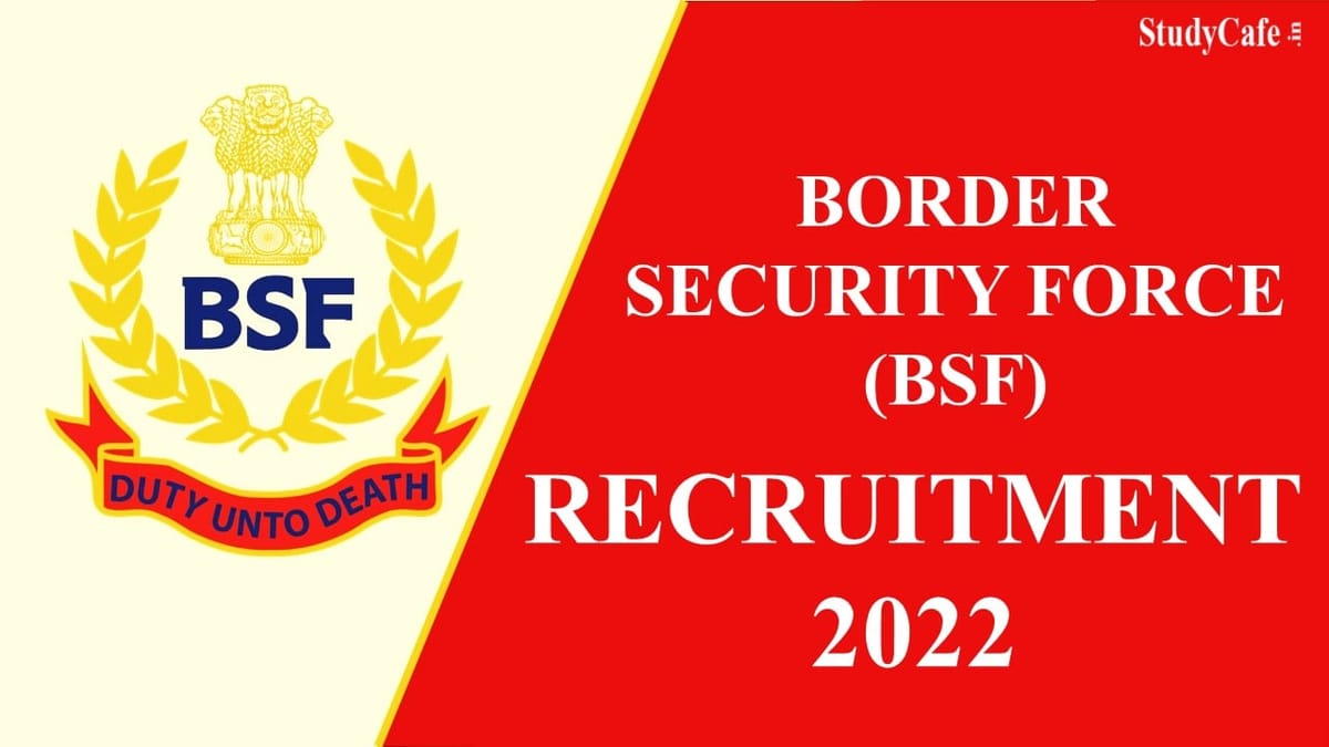 BSF Recruitment 2022: 323 Vacancies, Check Posts, Pay Scale, Eligibility Details and How to Apply Here