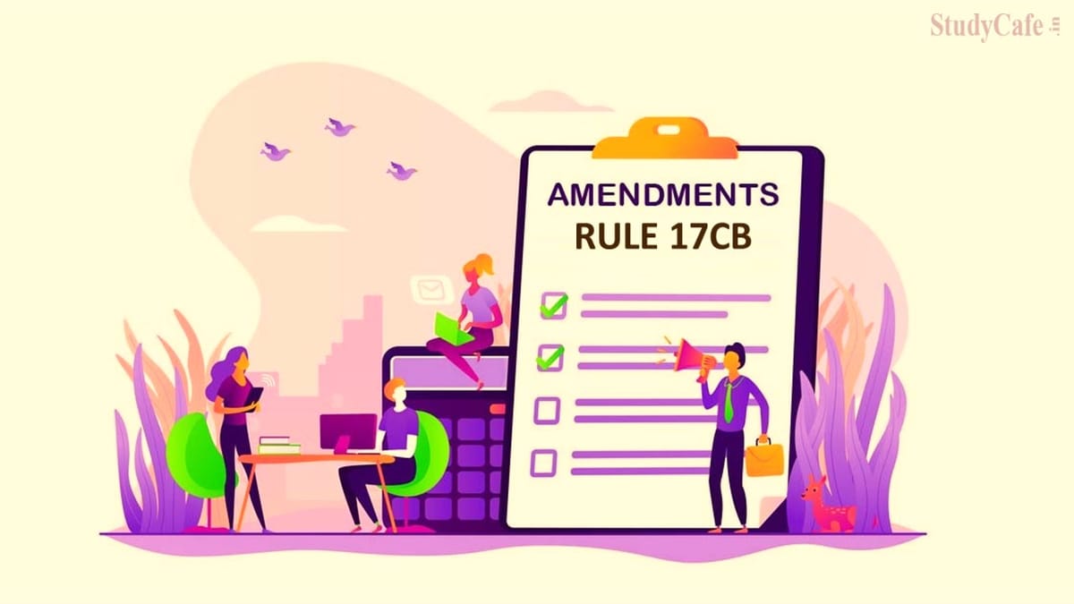 CBDT amends Rule 17CB to replace trust or institution with specified person