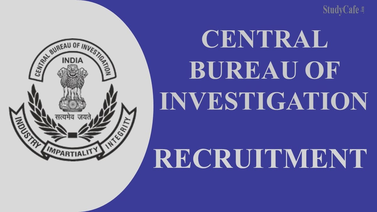 Central Bureau of Investigation Recruitment 2022: Check Post, Eligibility, How to Apply @cbi.gov.in