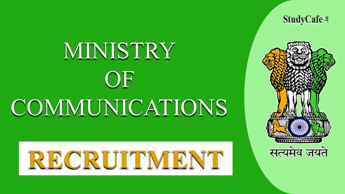 Ministry of Communications Recruitment 2022: Check Post, Pay Scale, Eligibility, and Other Details Here