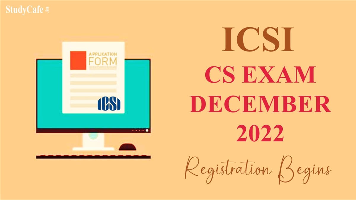 ICSI Announcement for CS December 2022 Examination; Registration Begins, Check Details Here