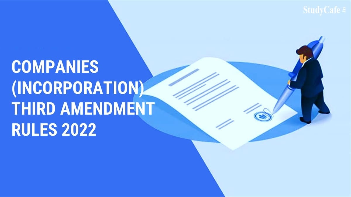 MCA can do Physical verification of the Registered Office of the company as Notifies by Companies (Incorporation) Third Amendment Rules 2022