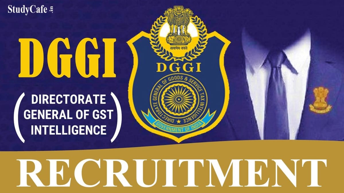 DGGI Recruitment 2022: Check Post, Eligibility, Last Date To Apply Here