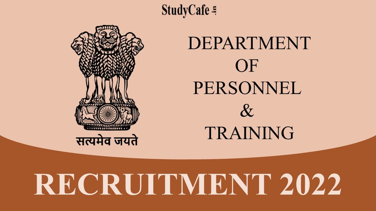 Department of Personnel and Training Recruitment 2022: Check Post, Eligibility, and How to Apply Here