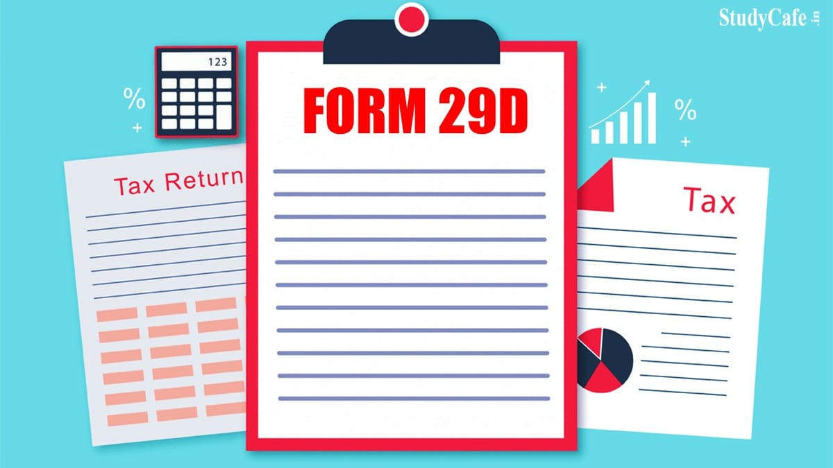 CBDT Notified New Form 29D for Refund of Tax Deducted