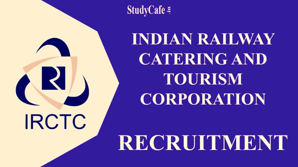 IRCTC Recruitment 2022: Check Post, Job Description, Eligibility Criteria and Official Notification Here