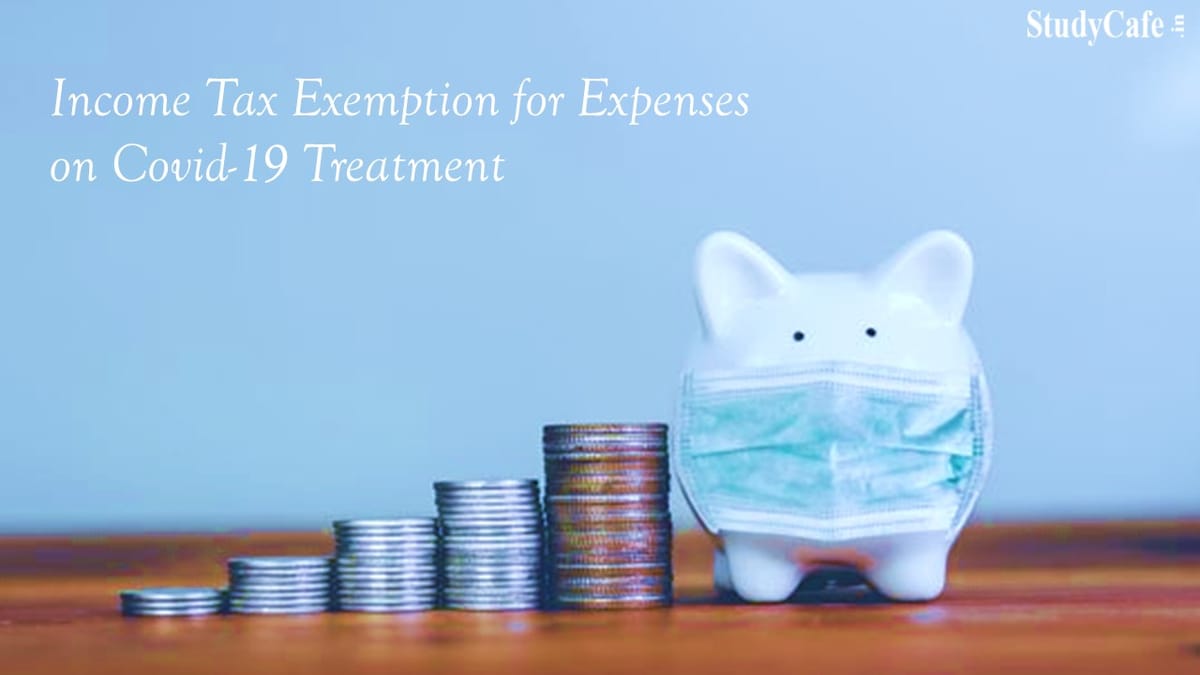CBDT notifies documents to be submitted by employee for claiming exemption for Expenses on Covid-19 Treatment