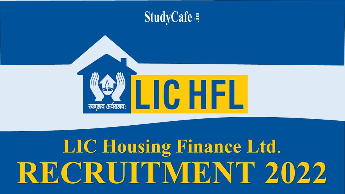 LIC HFL Recruitment 2022: Salary Up to Rs.80110 Check Post, Eligibility and Other Details here