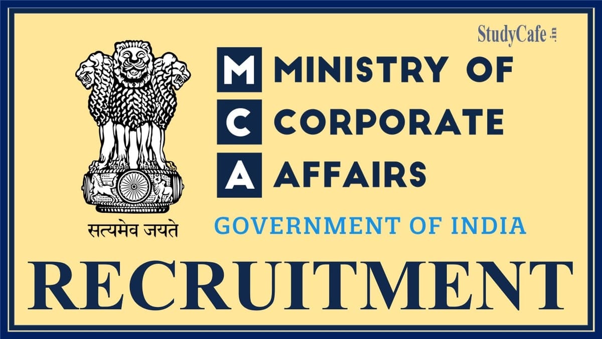 MCA Recruitment 2022 for Whole Time Member: Salary 4.00 Lac PM, Check Last Date and How to Apply Here