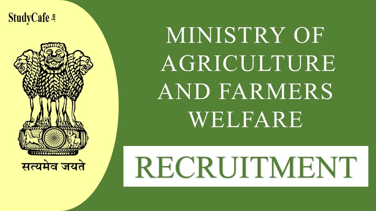 Ministry of Agriculture and Farmers Welfare Recruitment 2022: Salary Up to 142400, Check Post Details and How to Apply Here