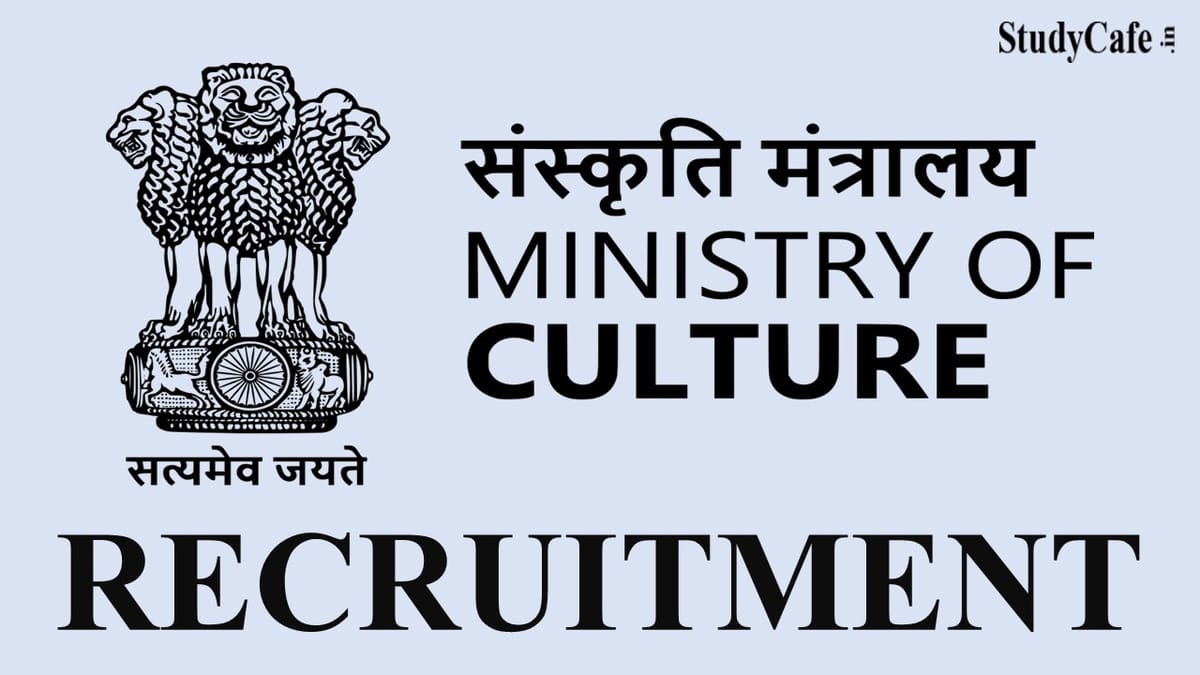 Ministry of Culture Recruitment 2022: Pay Scale Rs.177500 pm, Check Post, and How to Apply
