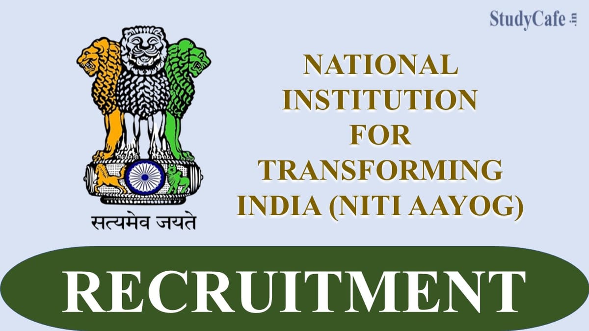 NITI Aayog Recruitment 2022: Monthly Salary Up to Rs.330000, Check Post, Eligibility, Last Date and How to Apply Here