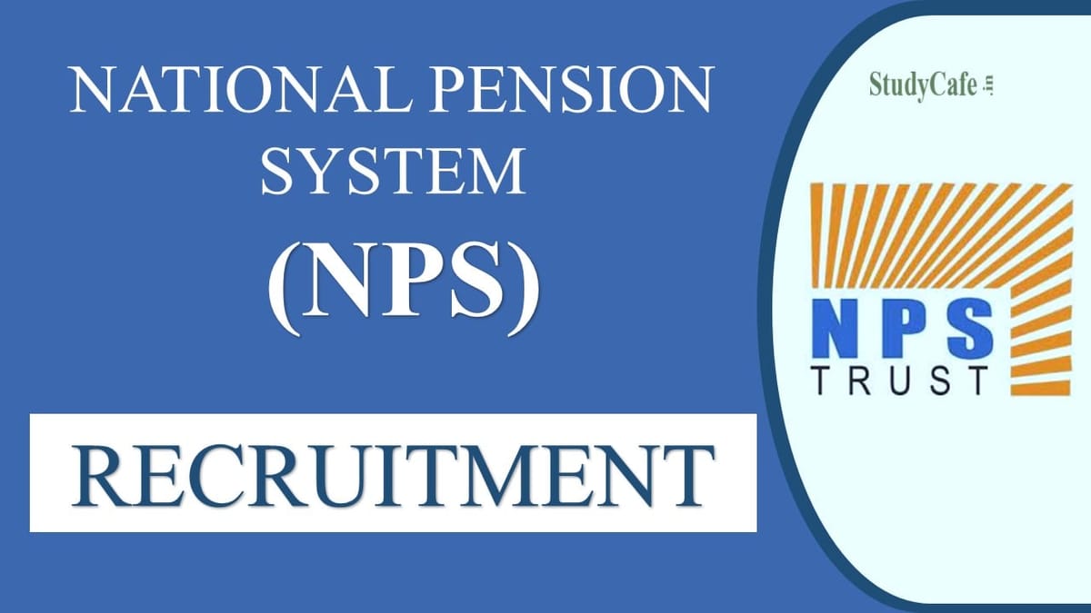 NPS Trust Recruitment 2022: Salary 27 Lac Per Annum, Check Vacancy Details and Application Procedure here