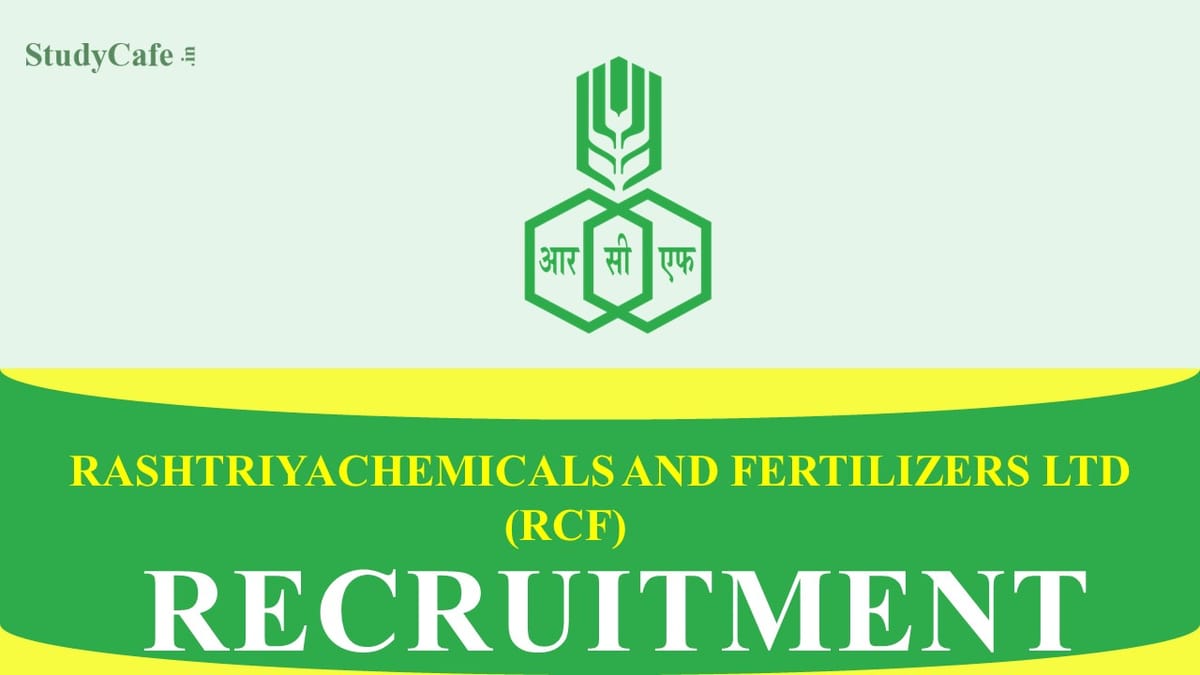 RCF Recruitment 2022: Vacancies 396, Check Posts, Qualifications, Eligibility, and More