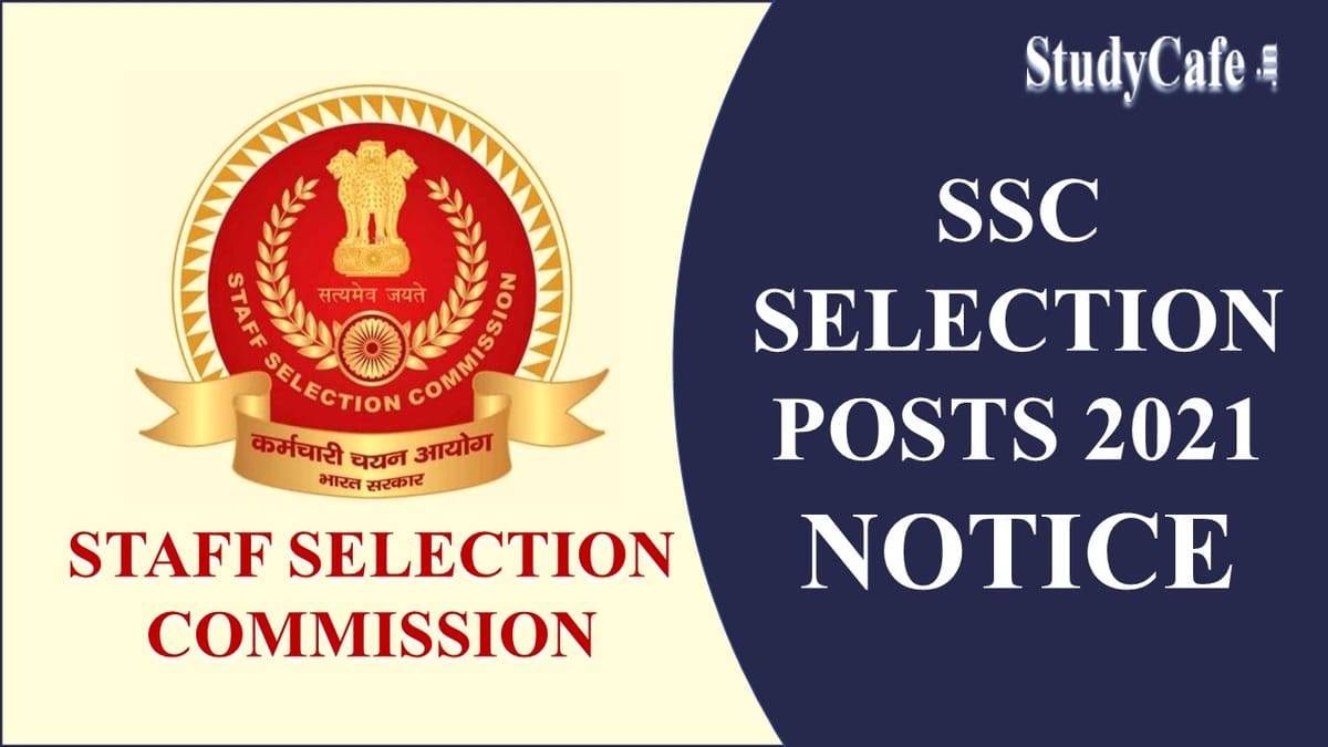 SSC Selection Post 2021 Notice: Check Details Here