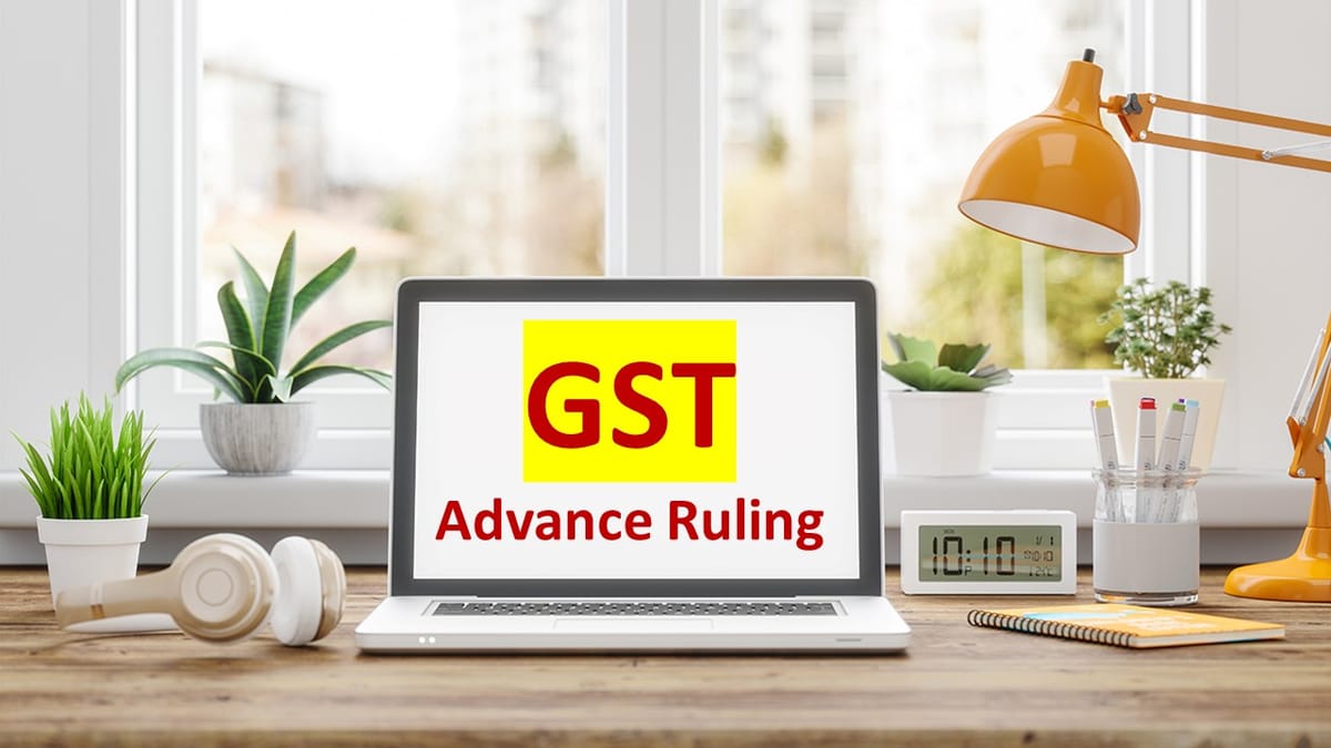 Advance Ruling can be given on supply being undertaken or proposed to be undertaken