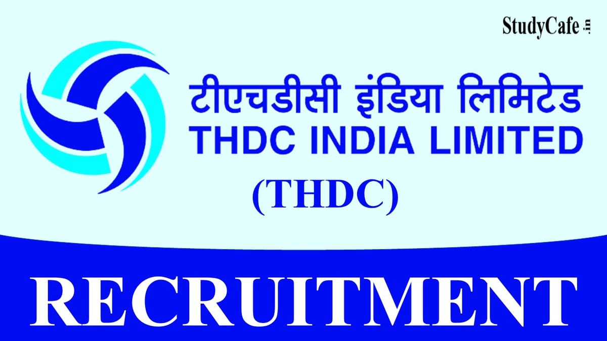 THDC India Recruitment 2022: Check Post, Eligibility, How to Apply, and More