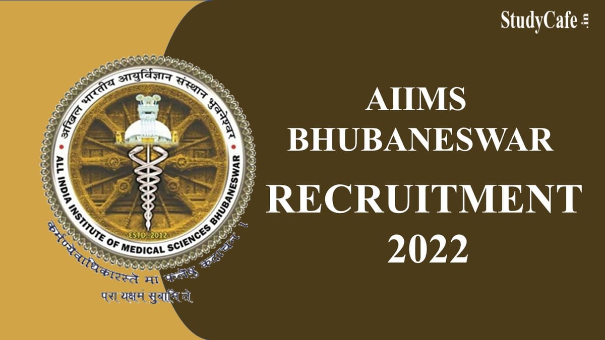 AIIMS Bhubaneswar Recruitment 2022: Check Posts, Pay Scale, Qualification, and How to Apply Here