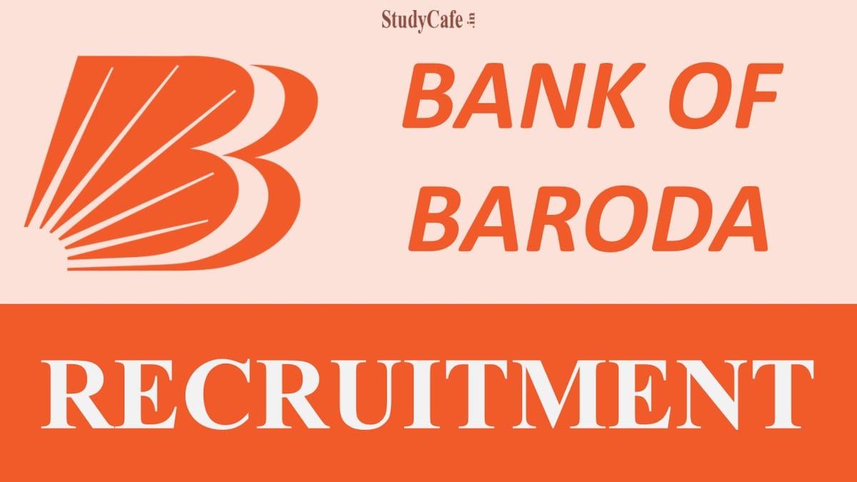Bank of Baroda Recruitment 2022 for Various Post: Check How to Apply and Other Important Details here