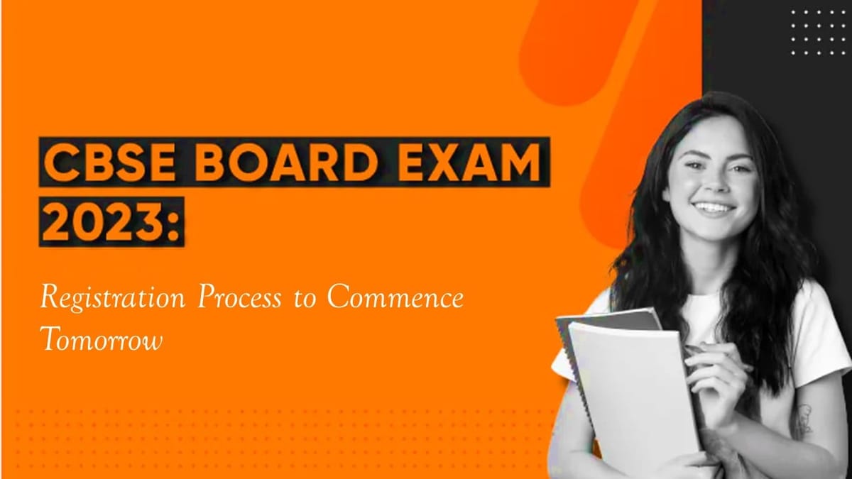 CBSE Board 2023: Registration Process to Commence Tomorrow; Check Details and How to Register Here