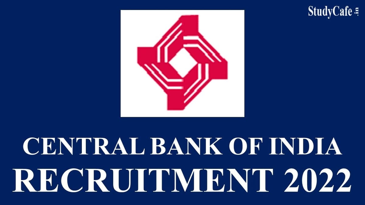 Central Bank of India Recruitment 2022: 110 Vacancies, Check Posts and How to Apply Here