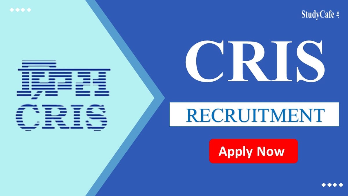 CRIS Recruitment 2022: Check Post, Eligibility, Remuneration and How to Apply Here