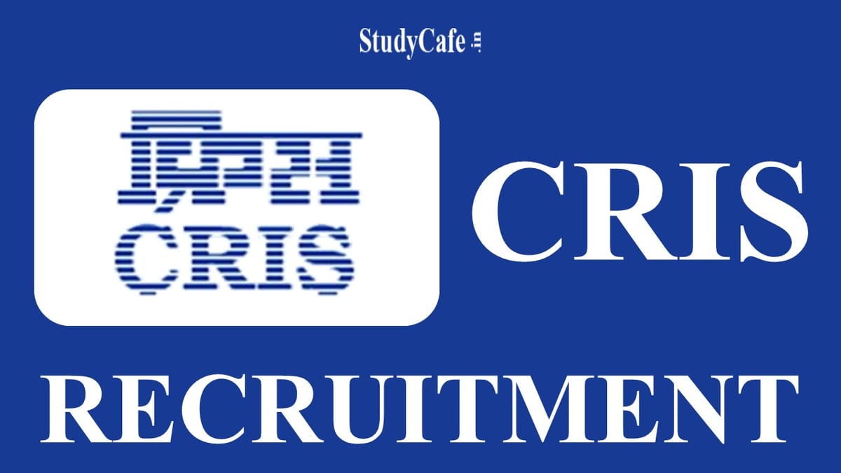 CRIS Recruitment 2022 for Manager: Check Salary, Eligibility and How to Apply Here