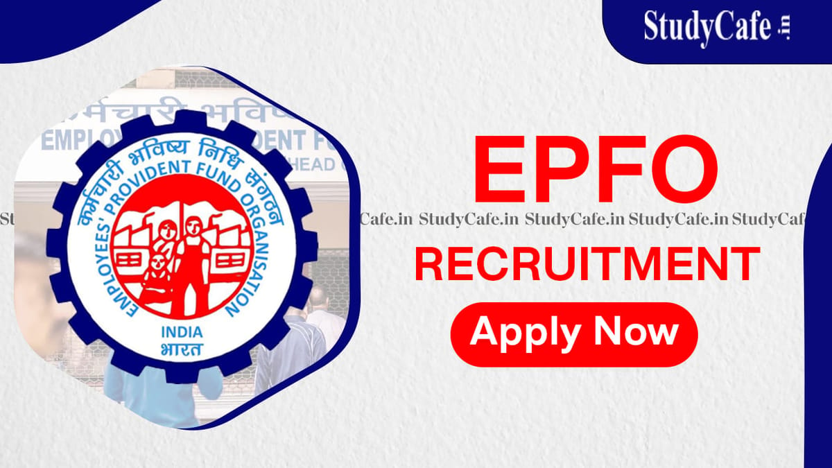 EPFO Recruitment 2022: Vacancies 57, Apply till Oct 04, Check Posts, Salary and Other Details Here
